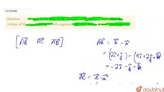 If A4 2 1 B2 1 0 C3 1 1 D1 1 2 then the volume of the paralleloP1ped [upl. by Jollanta355]