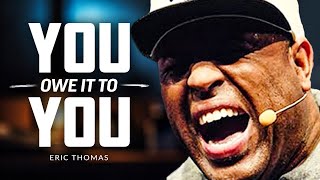 YOU OWE IT TO YOURSELF  Best of Eric Thomas Compilation [upl. by Alessandra867]