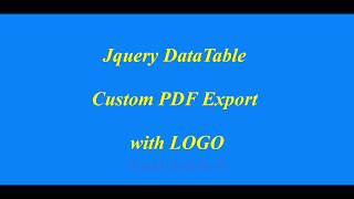 Jquery DataTable Custom PDF Export with logo [upl. by Ramat]