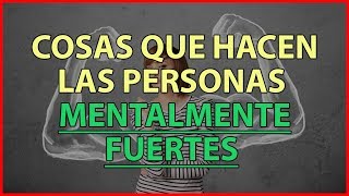 10 Cosas que las Personas Mentalmente Fuertes Hacen Todos los Días [upl. by Netsirk]