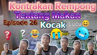 KONTRAKAN REMPONG  TENTANG MAKAN EPISODE 26 [upl. by Crystal]