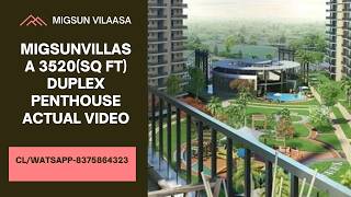 Migsun Vilaasa Duplex Penthouse Actual Video 3520 sqftCl 8375864323 [upl. by Elicul312]