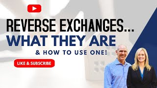 REVERSE 1031 Exchanges What They Are amp How to Use One Today [upl. by Cele]