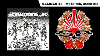 KALIBER 44  Może tak może nie AUDIO PREVIEW [upl. by Onfroi]