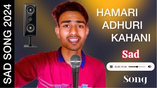 Hamari Adhuri Kahani Song RAHULSINGER6397  4k Video  Lyrics  RAHUL SINGER  HD Video Song [upl. by Helas453]