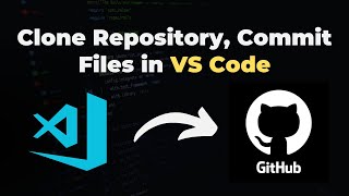 Clone Repository from GitHub to VSCode  Commit Code from Visual Studio Code [upl. by Ernest]