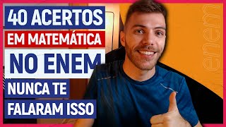 NUNCA te falaram ISSO para alcançar 40 ACERTOS em MATEMÁTICA no ENEM [upl. by Yattirb412]