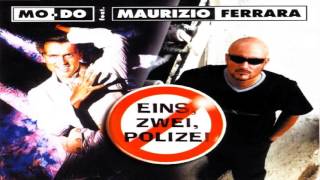 Modo Feat Maurizio Ferrara  Eins Zwei Polizei [upl. by Ebenezer306]