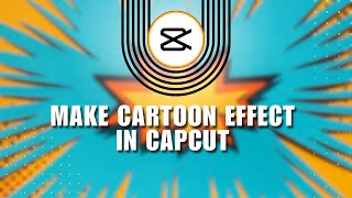 ⭐ EFFORTLESS Turn Your Face to Cartoon How to Make Cartoon Effect in CapCut  Step by Step Guide [upl. by Doraj]