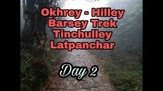 hilley to varsey trek Okhrey  Hilley  Barsey  Tinchulley  Latpanchar Day 2 [upl. by Ellemac]