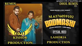 BADMASHI DHOL REMIX LABH HEERA ft KISHOR PRODUCTION BY LAHORIA PRODUCTION NEW PUNJABI SONG 2023 [upl. by Delgado45]