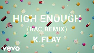 KFlay  High Enough RAC RemixAudio [upl. by Osrick]