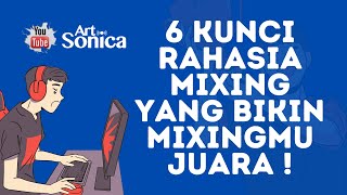 6 KUNCI RAHASIA MIXING Yang Bikin Mixingmu JUARA  6 Mixing Checklist ala ArtSonica [upl. by Adnovad92]