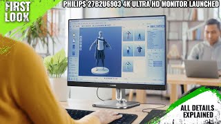 Philips 27B2U6903 4K Ultra HD Monitor Launched With Thunderbolt 4  Explained All Spec Features [upl. by Adile262]