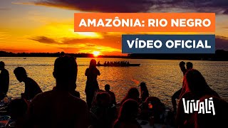 Expedição Amazônia Rio Negro AM  Vídeo Oficial [upl. by Eoz]