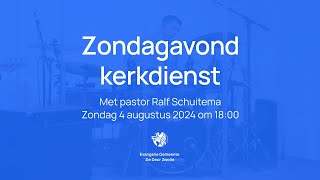 Kerkdienst met pastor Ralf Schuitema  Zondagavond 4 augustus  De Deur Zwolle [upl. by Alleirbag]