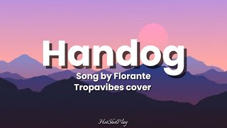 HANDOG LYRICS SONG BY FLORANTE  COVER BY TROPAVIBES [upl. by Ahsiki]