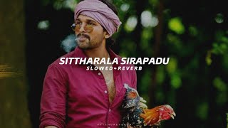 Sittharala Sirapadu  Slowed  Reverb  Allu Arjun [upl. by Ludeman]