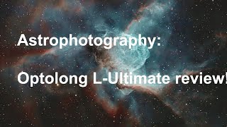 Astrophotography Optolong LUltimate Review [upl. by Andris]