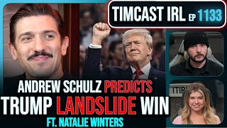 Andrew Schulz Predicts TRUMP LANDSLIDE Kamala Camp IMPLODING wNatalie Winters  Timcast IRL [upl. by Ier]