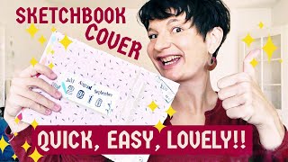 Quick amp Easy SKETCHBOOK COVER Tutorial  Soft Cover DIY [upl. by Arvad]