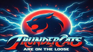 THUNDERCATS SONG  quotThundercats Are On The Loosequot [upl. by Argyres597]