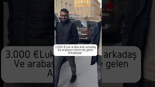 3000 €ya araba alan ve havasından yanına yaklaşılamayan arkadaş [upl. by Feingold]