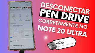 COMO DESCONECTAR UM PEN DRIVE DA FORMA CORRETA E SEGURA NO CELULAR SAMSUNG GALAXY NOTE 20 ULTRA [upl. by Ahcsatan]