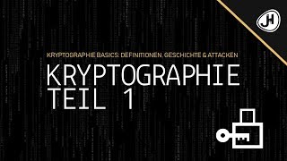 Kryptographie Basics Definitionen Geschichte amp Attacken Crashkurs Teil 1 [upl. by Blondy]