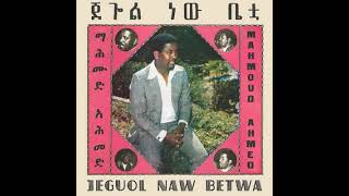 ማሕሙድ ኣሕመድ Mahmoud Ahmed  Jeguol Naw Betwa [upl. by Ladew156]