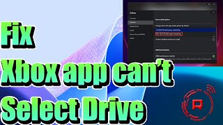 How to Fix Xbox app can’t select drive on Windows 11 [upl. by Poore]