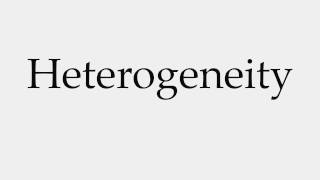 How to Pronounce Heterogeneity [upl. by Ahk]