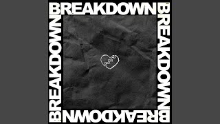 Breakdown [upl. by Benioff]