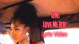 Tems  Love Me Jeje Lyric Video [upl. by Lledniw]