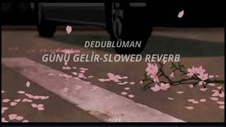 DEDUBLÜMAN Günü gelir Slowed [upl. by Aitahs997]