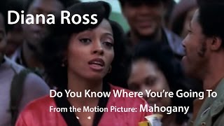 Diana Ross  Do You Know Where Youre Going To Theme from Mahogany  Mahogany 1975 [upl. by Adihsaar]