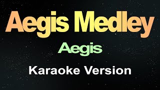 Aegis Medley  Aegis Karaoke Lyrics [upl. by Aneel132]