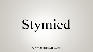 How To Say Stymied [upl. by Aruol942]