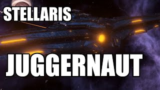 Stellaris  The Juggernaut Theres Always a Bigger Ship [upl. by Higley]