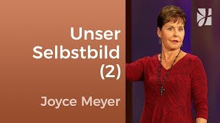 Unser Selbstbild und unsere Zukunft 2 – Joyce Meyer – Persönlichkeit stärken [upl. by Nairbo687]