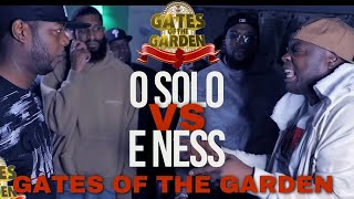 O SOLO vs E NESS  GATES of the GARDEN  RAP BATTLE [upl. by Sherrod]