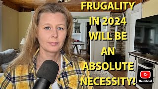 EXTREME FRUGALITY IN 2024 WILL BE NECESSARY [upl. by Aitetel]