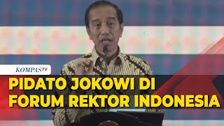 FULL Pidato Jokowi di Forum Rektor Indonesia Bicara Soal SDM Berkualitas Menuju Negara Maju [upl. by Madeleine]