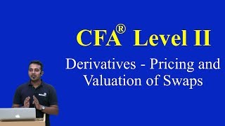 CFA Level II Derivatives  Pricing and Valuation of Swaps Part I of 15 [upl. by Aitnwahs]