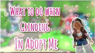 What to do when grinding in adopt me TIPS AND TRICKS roblox [upl. by Shirlie]