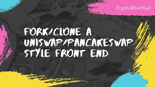 ForkClone a UniswapPancakeswap Style Frontend [upl. by Shimkus]