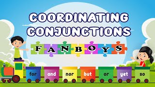 Coordinating Conjunctions for Kids  FANBOYS For And Nor But Or Yet So [upl. by Bunde]