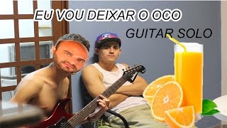 Eu Vou Deixar Oco Guitarra Solo SCREAMO  Jailson Mendes amp Paulo Guina Pai de Familia Indelicado [upl. by Columbine6]