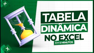 Como Fazer Tabela Dinâmica no Excel em 5 Minutos [upl. by Worl]