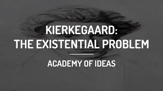 Introduction to Kierkegaard The Existential Problem [upl. by Vharat929]